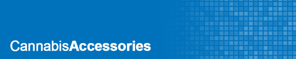 Cannabis Accessories